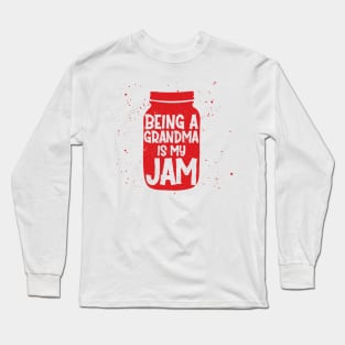 being a grandma is my jam Long Sleeve T-Shirt